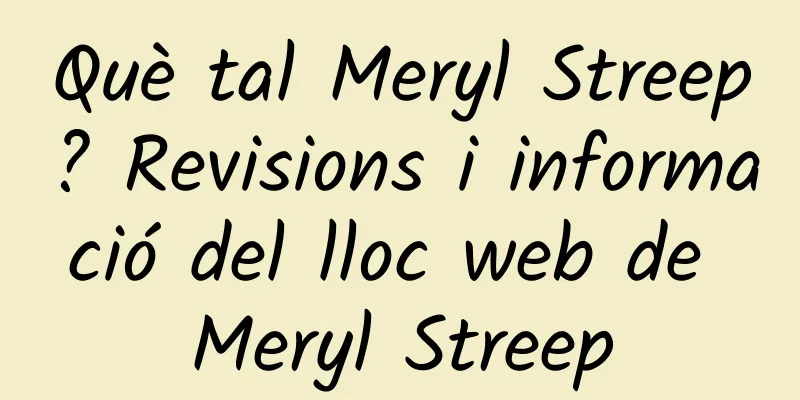 Què tal Meryl Streep? Revisions i informació del lloc web de Meryl Streep