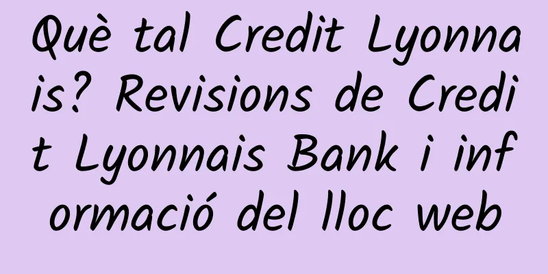 Què tal Credit Lyonnais? Revisions de Credit Lyonnais Bank i informació del lloc web