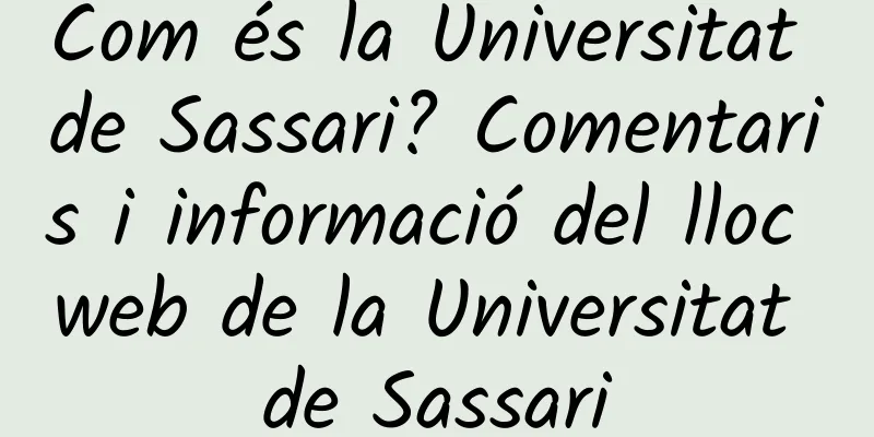 Com és la Universitat de Sassari? Comentaris i informació del lloc web de la Universitat de Sassari