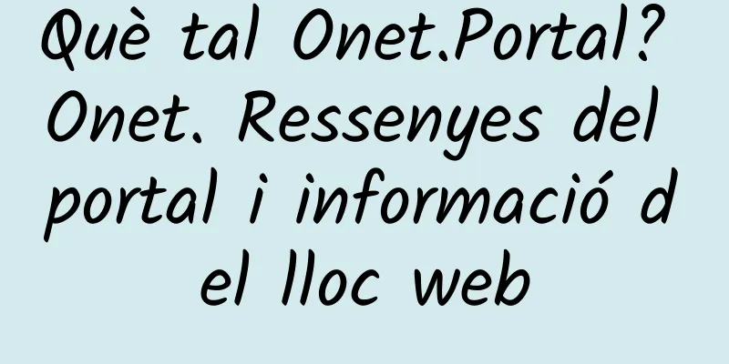 Què tal Onet.Portal? Onet. Ressenyes del portal i informació del lloc web