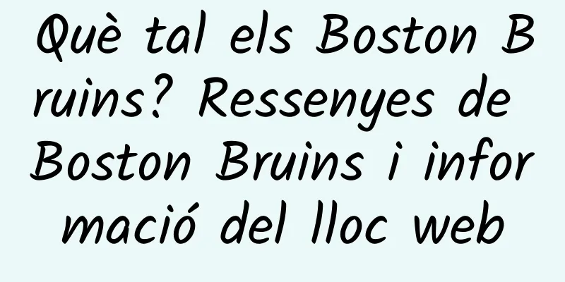 Què tal els Boston Bruins? Ressenyes de Boston Bruins i informació del lloc web