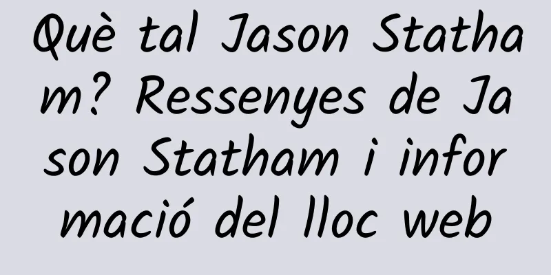 Què tal Jason Statham? Ressenyes de Jason Statham i informació del lloc web