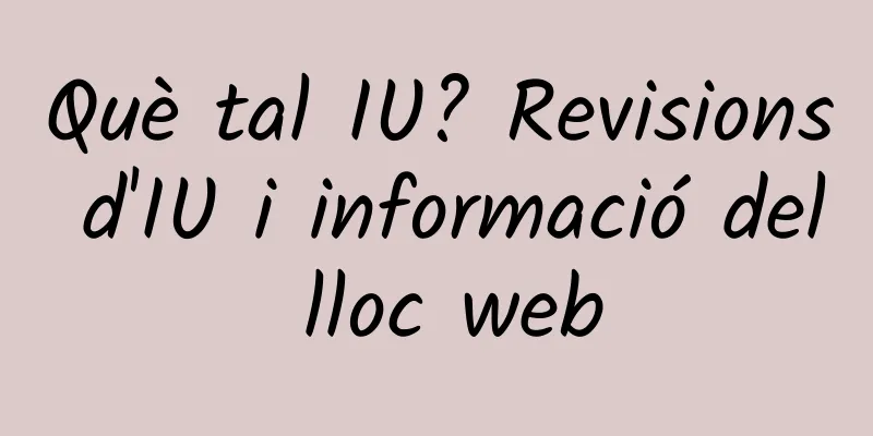 Què tal IU? Revisions d'IU i informació del lloc web