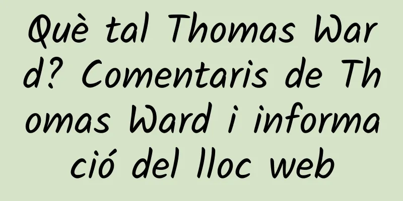 Què tal Thomas Ward? Comentaris de Thomas Ward i informació del lloc web