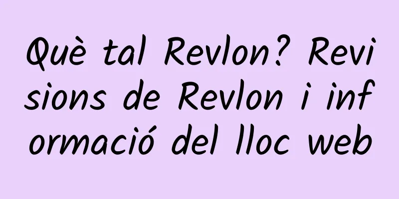 Què tal Revlon? Revisions de Revlon i informació del lloc web