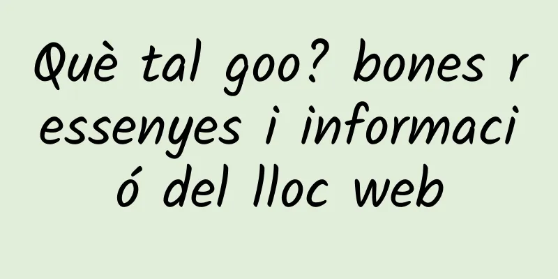 Què tal goo? bones ressenyes i informació del lloc web