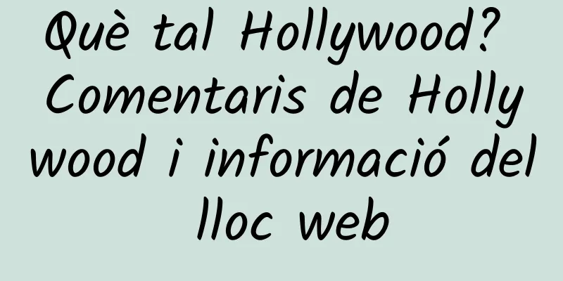 Què tal Hollywood? Comentaris de Hollywood i informació del lloc web
