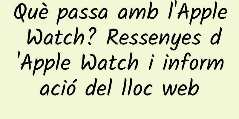 Què passa amb l'Apple Watch? Ressenyes d'Apple Watch i informació del lloc web