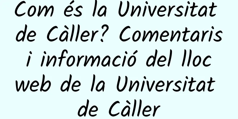 Com és la Universitat de Càller? Comentaris i informació del lloc web de la Universitat de Càller