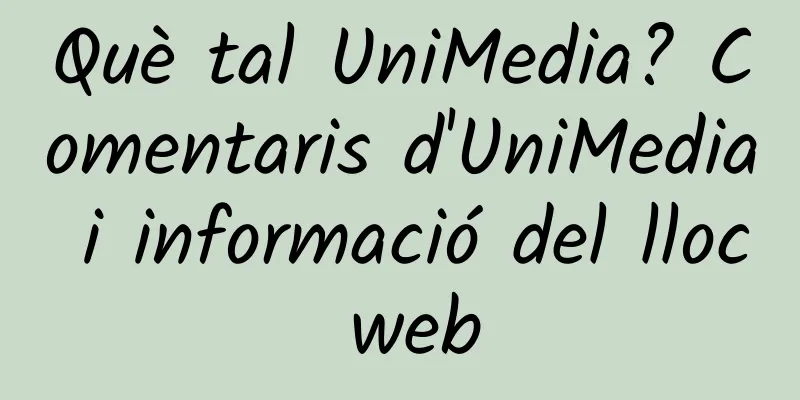 Què tal UniMedia? Comentaris d'UniMedia i informació del lloc web