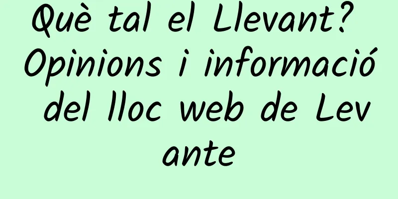 Què tal el Llevant? Opinions i informació del lloc web de Levante