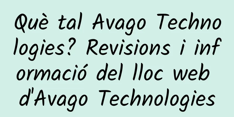 Què tal Avago Technologies? Revisions i informació del lloc web d'Avago Technologies
