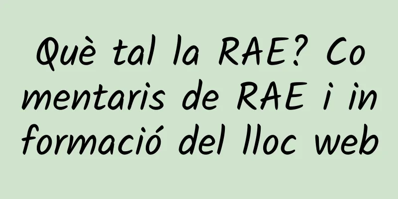 Què tal la RAE? Comentaris de RAE i informació del lloc web