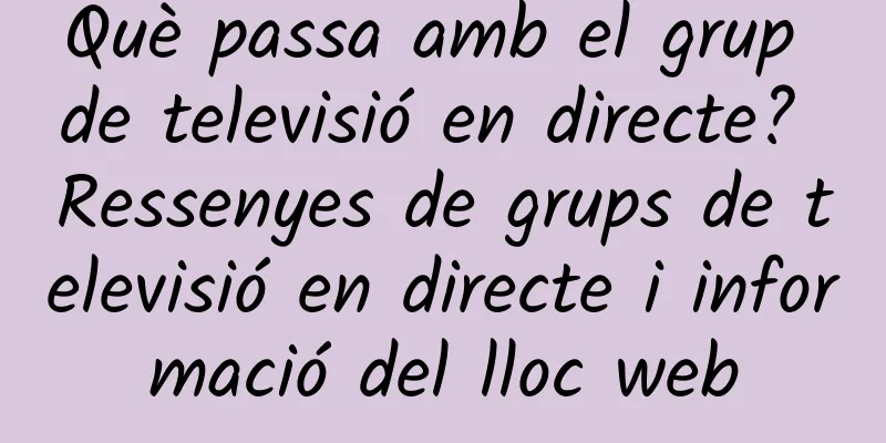 Què passa amb el grup de televisió en directe? Ressenyes de grups de televisió en directe i informació del lloc web