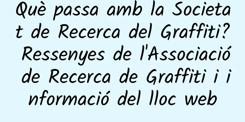 Què passa amb la Societat de Recerca del Graffiti? Ressenyes de l'Associació de Recerca de Graffiti i informació del lloc web