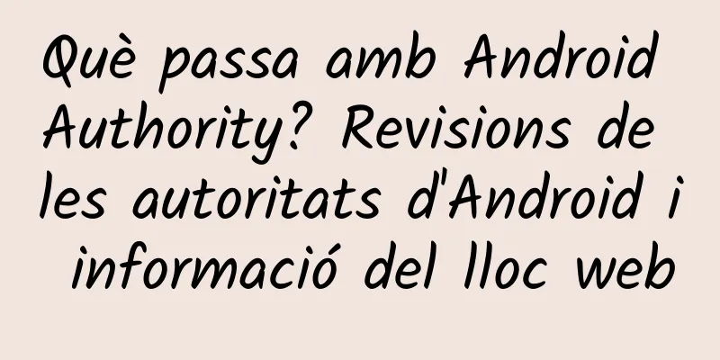 Què passa amb Android Authority? Revisions de les autoritats d'Android i informació del lloc web