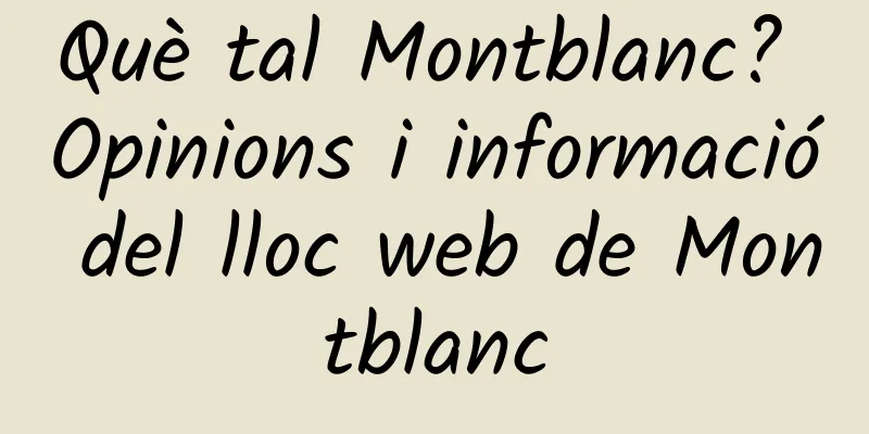 Què tal Montblanc? Opinions i informació del lloc web de Montblanc
