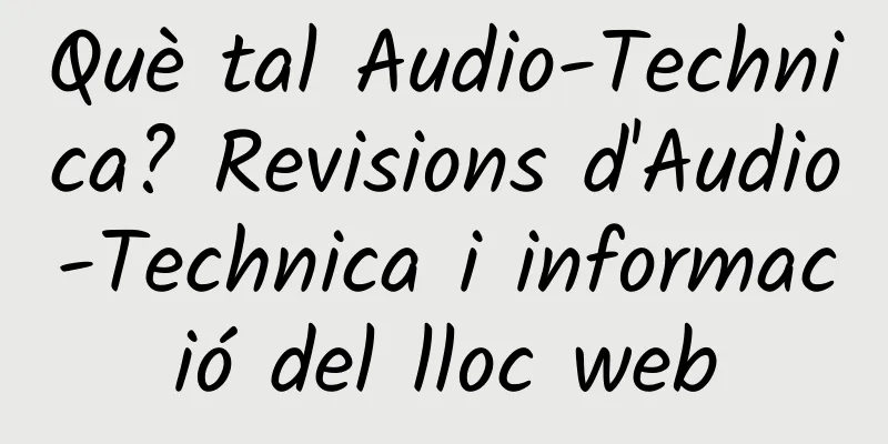 Què tal Audio-Technica? Revisions d'Audio-Technica i informació del lloc web