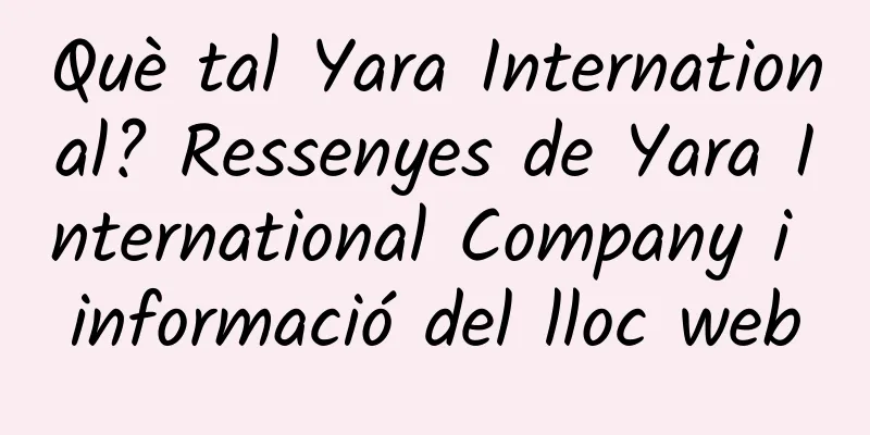 Què tal Yara International? Ressenyes de Yara International Company i informació del lloc web