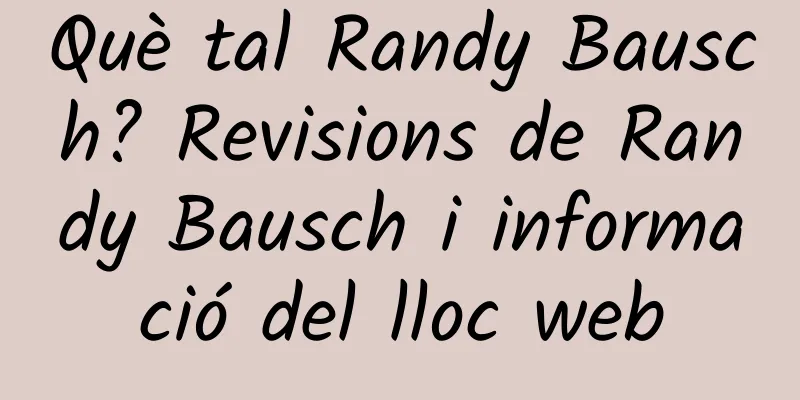 Què tal Randy Bausch? Revisions de Randy Bausch i informació del lloc web