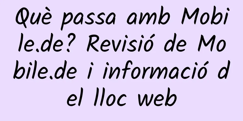 Què passa amb Mobile.de? Revisió de Mobile.de i informació del lloc web