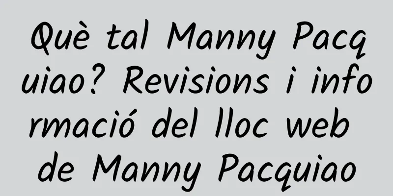 Què tal Manny Pacquiao? Revisions i informació del lloc web de Manny Pacquiao