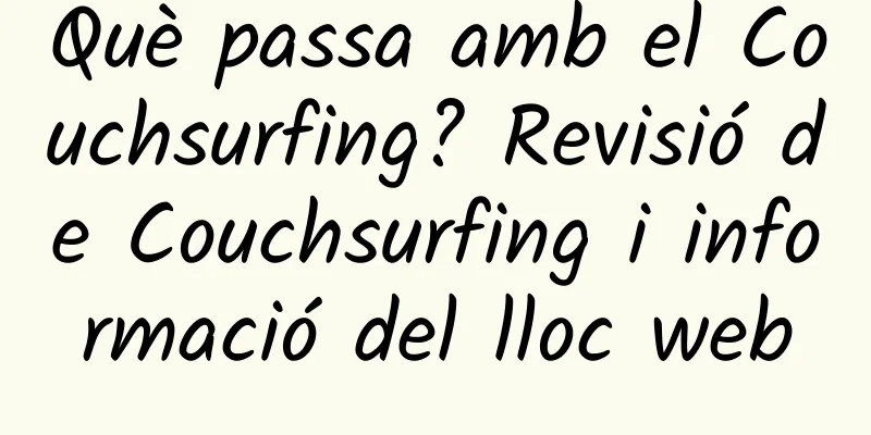 Què passa amb el Couchsurfing? Revisió de Couchsurfing i informació del lloc web
