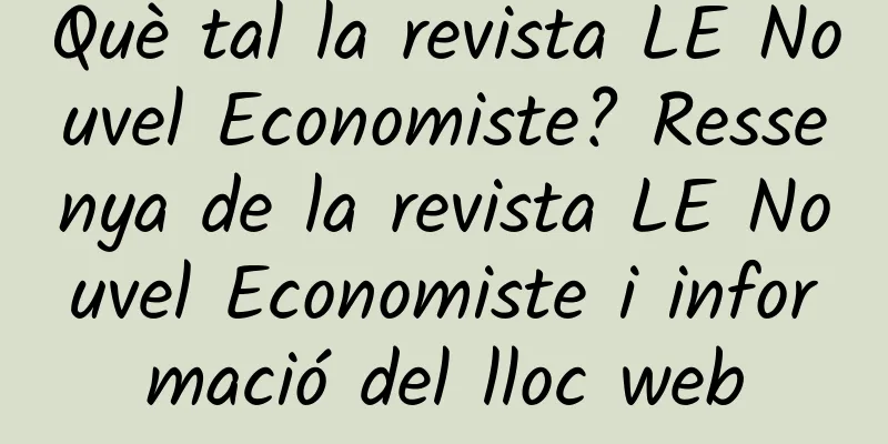 Què tal la revista LE Nouvel Economiste? Ressenya de la revista LE Nouvel Economiste i informació del lloc web