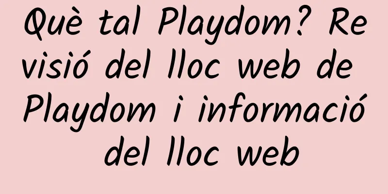 Què tal Playdom? Revisió del lloc web de Playdom i informació del lloc web