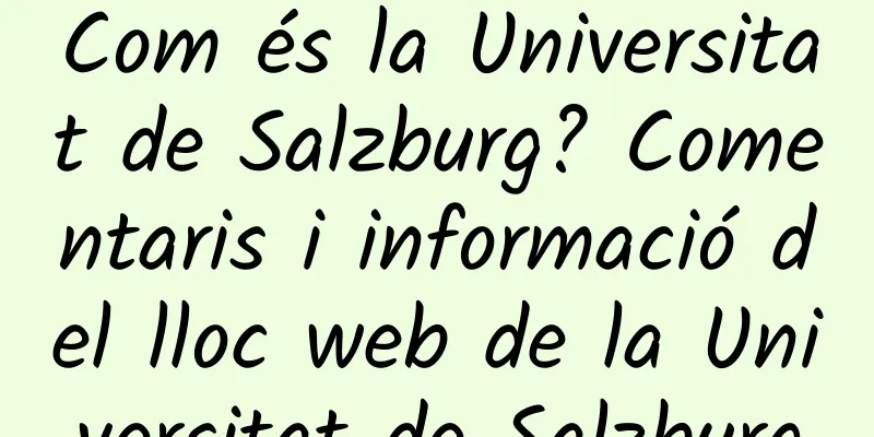 Com és la Universitat de Salzburg? Comentaris i informació del lloc web de la Universitat de Salzburg