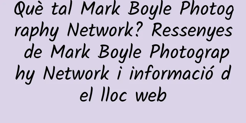 Què tal Mark Boyle Photography Network? Ressenyes de Mark Boyle Photography Network i informació del lloc web
