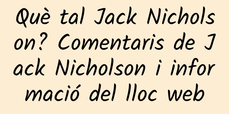 Què tal Jack Nicholson? Comentaris de Jack Nicholson i informació del lloc web