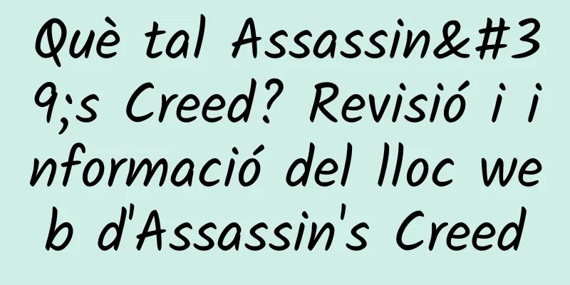 Què tal Assassin's Creed? Revisió i informació del lloc web d'Assassin's Creed