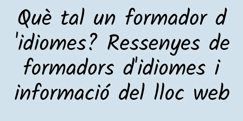 Què tal un formador d'idiomes? Ressenyes de formadors d'idiomes i informació del lloc web