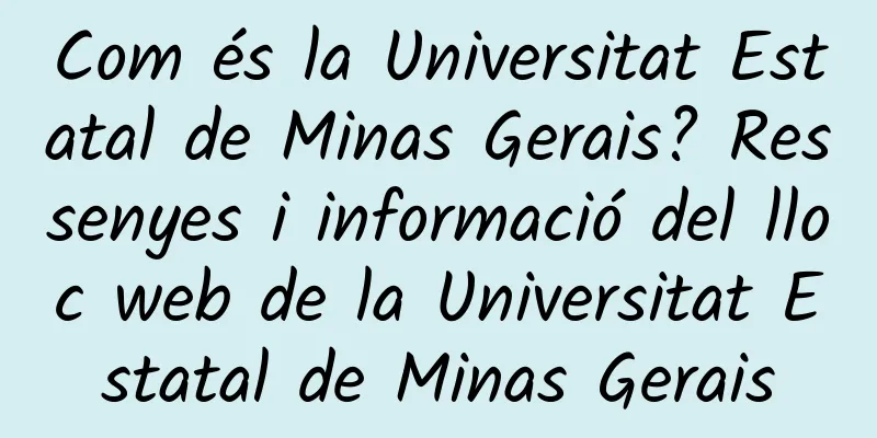 Com és la Universitat Estatal de Minas Gerais? Ressenyes i informació del lloc web de la Universitat Estatal de Minas Gerais