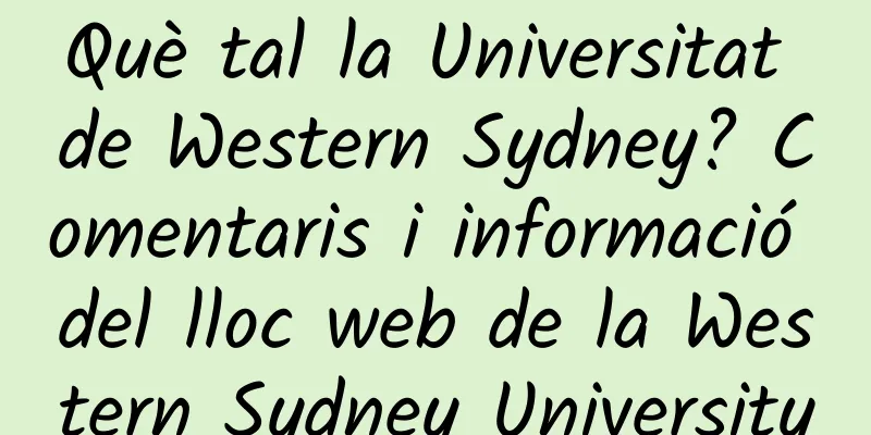 Què tal la Universitat de Western Sydney? Comentaris i informació del lloc web de la Western Sydney University
