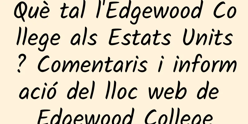 Què tal l'Edgewood College als Estats Units? Comentaris i informació del lloc web de Edgewood College
