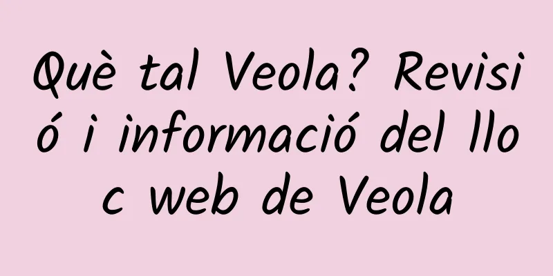 Què tal Veola? Revisió i informació del lloc web de Veola