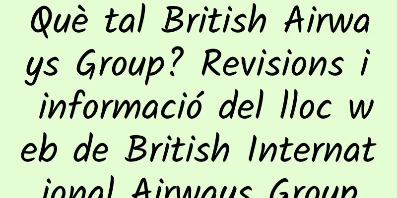 Què tal British Airways Group? Revisions i informació del lloc web de British International Airways Group