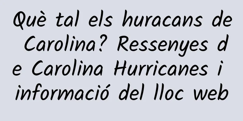 Què tal els huracans de Carolina? Ressenyes de Carolina Hurricanes i informació del lloc web