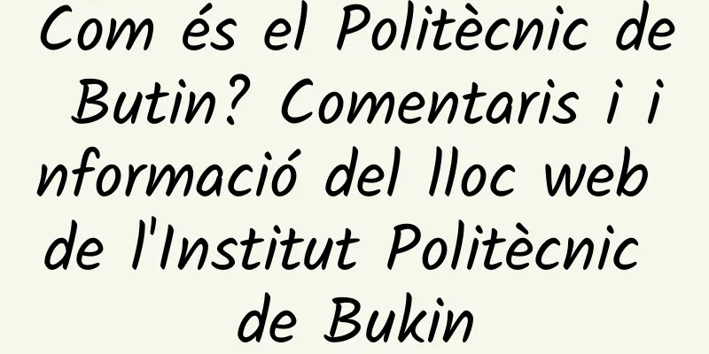 Com és el Politècnic de Butin? Comentaris i informació del lloc web de l'Institut Politècnic de Bukin