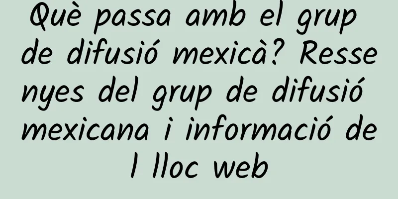 Què passa amb el grup de difusió mexicà? Ressenyes del grup de difusió mexicana i informació del lloc web