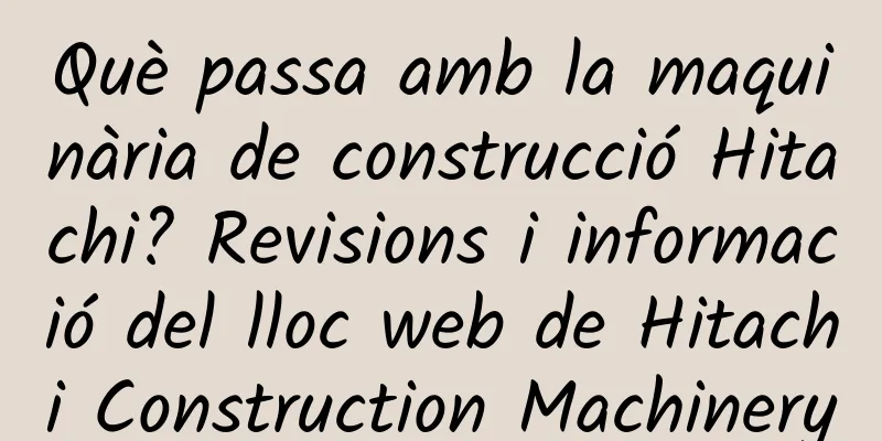 Què passa amb la maquinària de construcció Hitachi? Revisions i informació del lloc web de Hitachi Construction Machinery