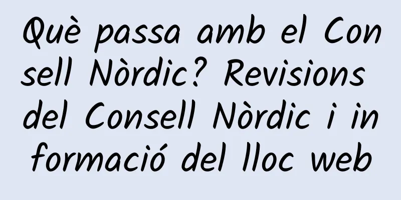 Què passa amb el Consell Nòrdic? Revisions del Consell Nòrdic i informació del lloc web