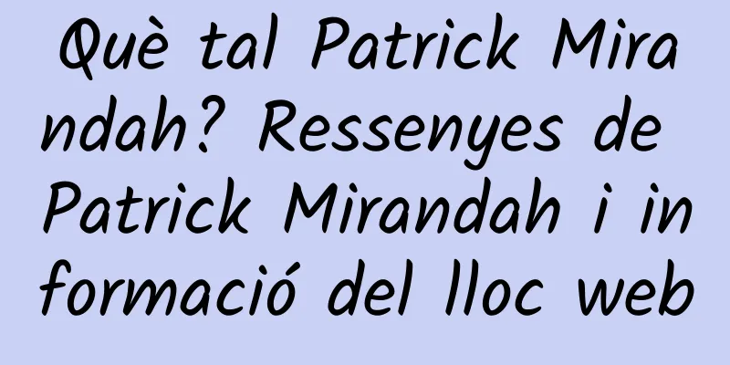 Què tal Patrick Mirandah? Ressenyes de Patrick Mirandah i informació del lloc web