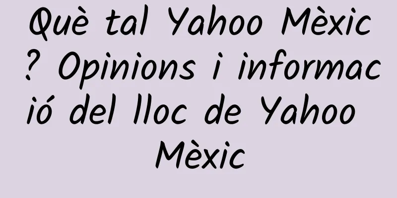 Què tal Yahoo Mèxic? Opinions i informació del lloc de Yahoo Mèxic