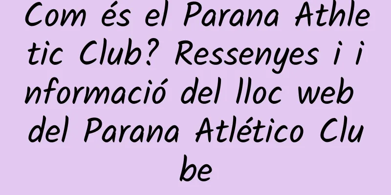 Com és el Parana Athletic Club? Ressenyes i informació del lloc web del Parana Atlético Clube