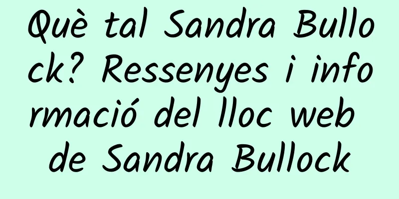 Què tal Sandra Bullock? Ressenyes i informació del lloc web de Sandra Bullock
