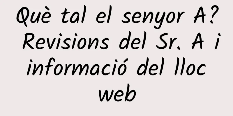 Què tal el senyor A? Revisions del Sr. A i informació del lloc web