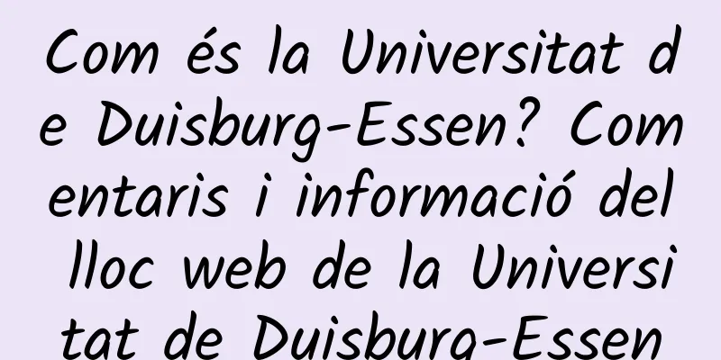 Com és la Universitat de Duisburg-Essen? Comentaris i informació del lloc web de la Universitat de Duisburg-Essen